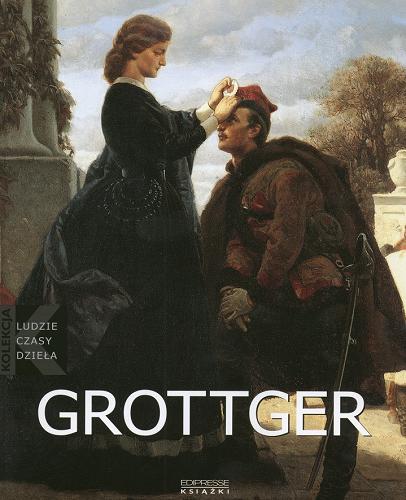 Okładka książki Grottger / Magdalena Czapska-Michalik.