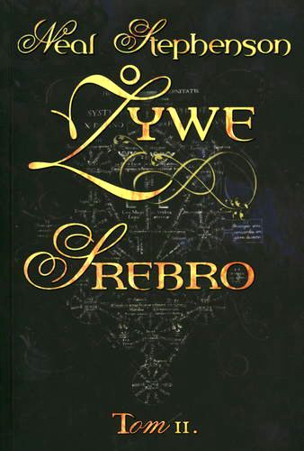 Okładka książki Żywe srebro. T. 2 / Neal Stephenson ; przeł. Wojciech Szypuła.