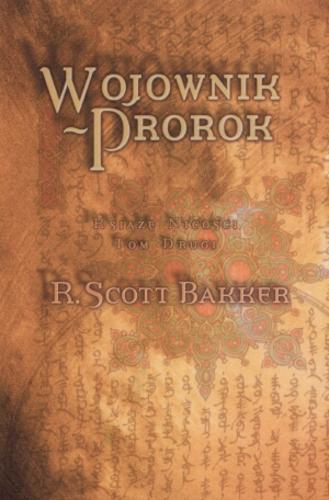 Okładka książki Wojownik-Prorok / R. Scott Bakker ; przeł. Wojciech Szypuła.
