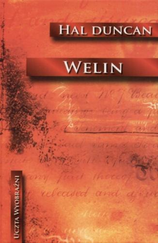 Okładka książki Welin : Księga wszystkich godzin t. 1 / Hal Duncan ; przeł. [z ang.] Anna Reszka.