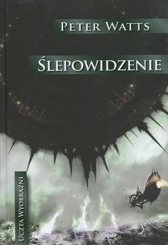 Okładka książki Ślepowidzenie / Peter Watts ; przeł. Wojciech M. Próchniewicz.