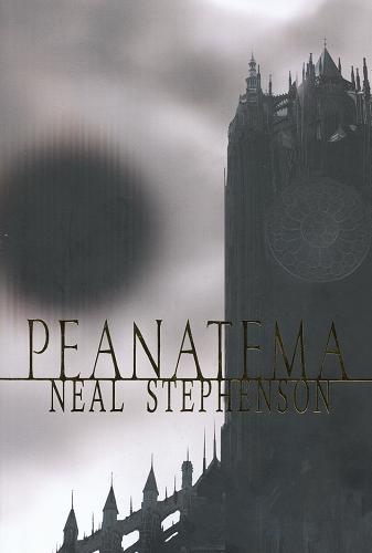 Okładka książki Peanatema / Neal Stephenson ; przeł. [z ang.] Wojciech Szypuła.