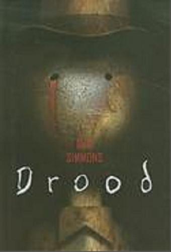 Okładka książki Drood / Dan Simmons ; przełożyli Małgorzata Strzelec i Wojciech Szypuła.