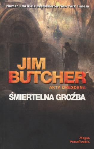 Okładka książki Śmiertelna groźba / Jim Butcher ; przełożyła z języka angielskiego Piotr W. Cholewa.