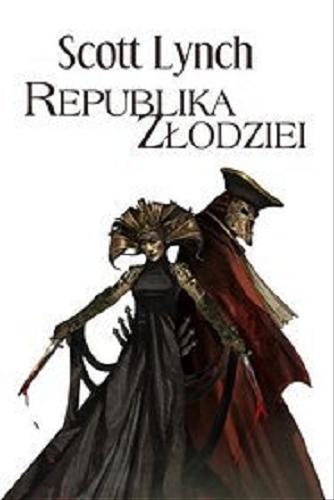 Okładka książki Republika złodziei / Scott Lynch ; przeł. Małgorzata Strzelec i Wojciech Szypuła.