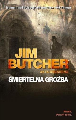 Okładka książki Śmiertelna groźba / Jim Butcher ; przełożył Piotr W. Cholewa.