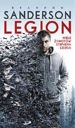 Okładka książki Legion : wiele żywotów Stephena Leedsa / Brandon Sanderson ; przełożyła Anna Studniarek.