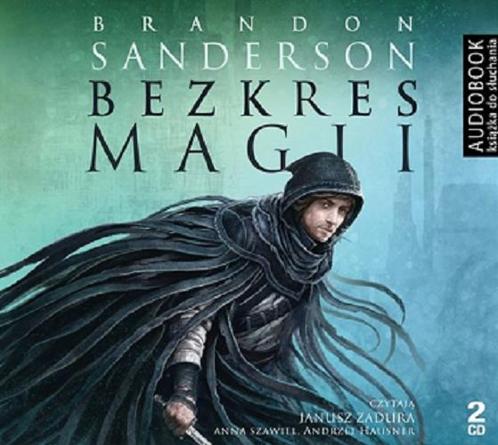 Okładka książki Bezkres magii [Dokument dźwiękowy] / Brandon Sanderson ; przełożyła Anna Studniarek.