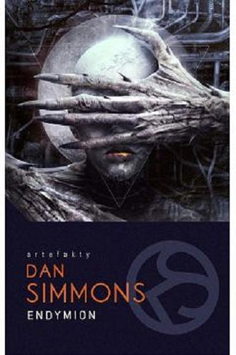 Okładka książki Endymion / Dan Simmons ; przełożył Grzegorz Komerski.