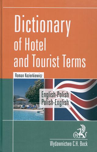 Okładka książki Słownik terminów hotelowo-turystycznych angielsko-polski, polsko-angielski / Roman Kozierkiewicz.