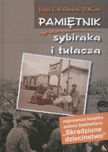 Okładka książki Pamiętnik sybiraka i tułacza /  Łucjan Zbigniew Królikowski.