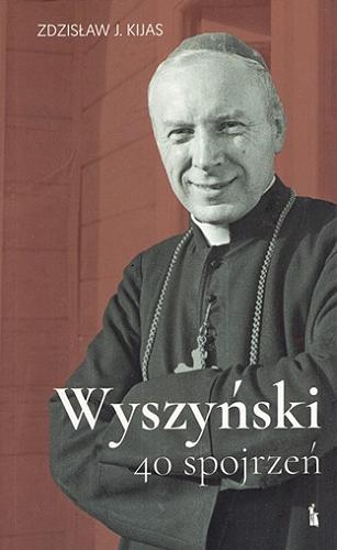 Okładka książki  Wyszyński : 40 spojrzeń  2
