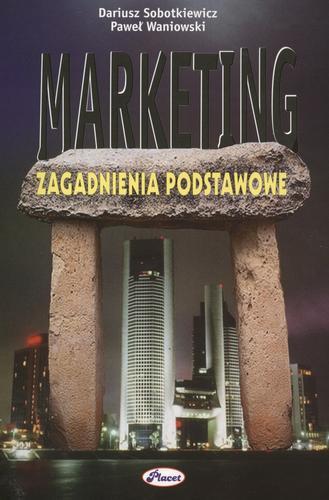 Okładka książki Marketing : zagadnienia podstawowe / Dariusz Sobotkiewicz ; Paweł Waniowski.