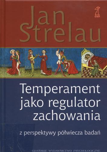 Okładka książki Temperament jako regulator zachowania / Jan Strelau.