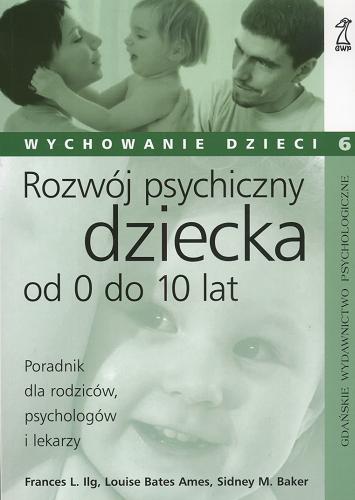 Okładka książki  Rozwój psychiczny dziecka od 0 do 10 lat :[poradnik dla rodziców, psychologów i lekarzy]  4