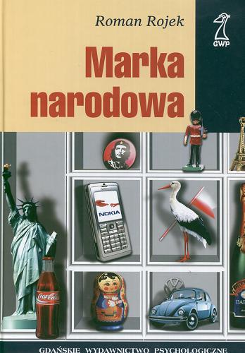Okładka książki Marka narodowa : relikt czy fenomen na globalizującym się rynku? / Roman Rojek.