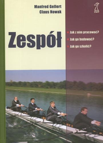 Okładka książki Zespół / Manfred Gellert, Klaus [!] Nowak ; przekł. Magdalena Węglowska.