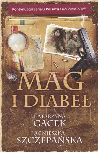 Okładka książki Mag i diabeł / Katarzyna Gacek, Agnieszka Szczepańska.