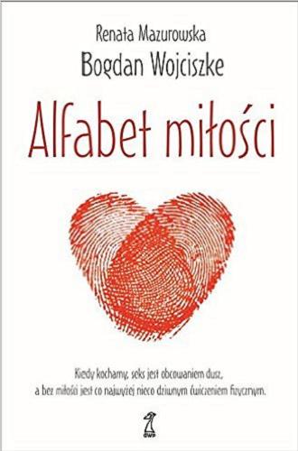 Okładka książki Alfabet miłości / Bogdan Wojciszke [oraz] Renata Mazurowska.