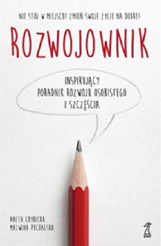 Okładka książki Rozwojownik : inspirujący poradnik rozwoju osobistego i szczęścia / Aneta Chybicka, Malwina Puchalska.