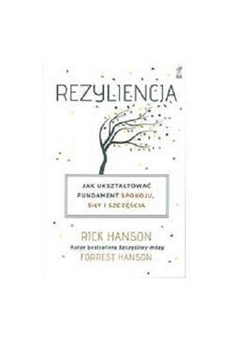 Okładka książki  Rezyliencja : jak ukształtować fundament spokoju, siły i szczęścia  1