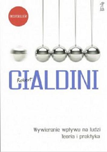 Okładka książki Wywieranie wpływu na ludzi : teoria i praktyka Robert B. Cialdini ; przekład Bogdan Wojciszke.