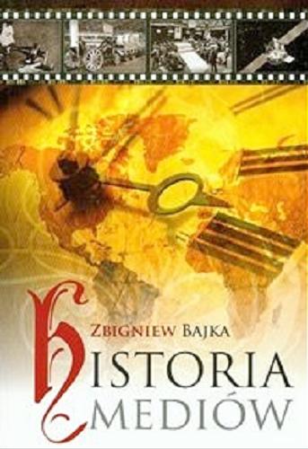 Okładka książki Historia mediów / Zbigniew Bajka.