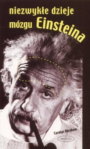 Okładka książki Niezwykłe dzieje mózgu Einsteina / Carolyn Abraham.