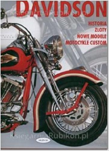 Okładka książki Harley Davidson : historia, zloty, nowe modele, motocykle custom / Albert Soladini ; Pascal Szymez ; tł. Jan Szymański ; tł. Lech Wangin ; tł. Jan Wecsile.