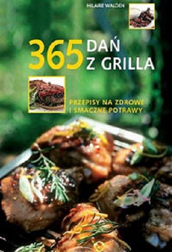 Okładka książki  365 dań z grilla : przepisy na zdrowe i smaczne potrawy  1