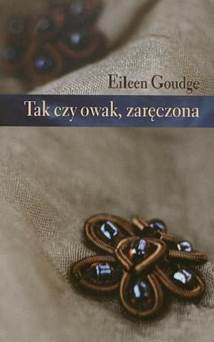 Okładka książki Tak czy owak, zaręczona / Eileen Goudge ; przełożyła Katarzyna Lipnicka-Kołtuniak.