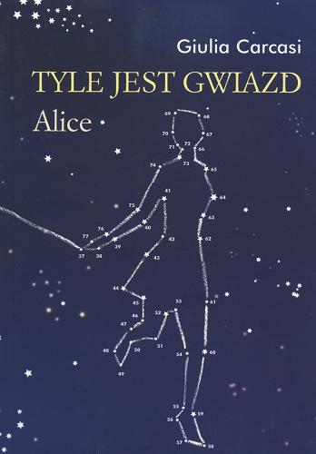 Okładka książki Tyle jest gwiazd - Alice / Giulia Carcasi ; przeł. Anna Niewęgłowska.