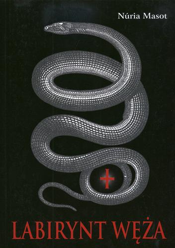 Okładka książki Przygody Guillema de Montclar [cykl] T. 2 Labirynt węża / Nuria Masot ; tł. Barbara Jaroszuk.