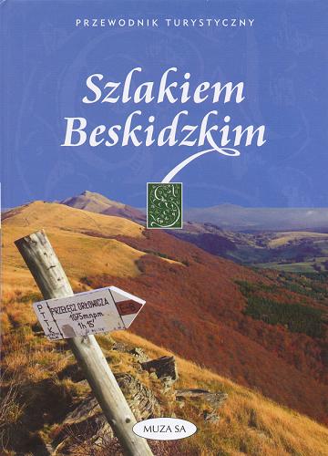 Okładka książki Szlakiem Beskidzkim / Robert Szewczyk.