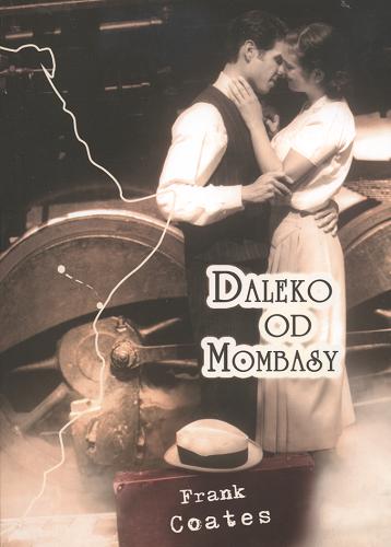 Okładka książki Daleko od Mombasy / Frank Coates ; tł. Zofia Zinserling.