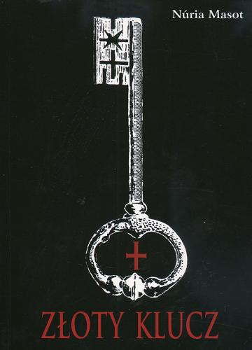 Okładka książki Przygody Guillema de Montclar [cykl] T. 3 Złoty klucz / NUria Masot ; tł. Kurowski Karol.