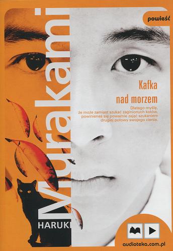 Okładka książki Kafka nad morzem [Dokument dźwiękowy] / Haruki Murakami ; przekład Anna Zielińska-Elliott.