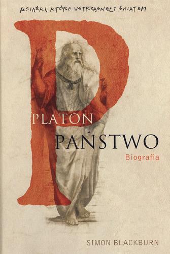 Okładka książki Platon: Państwo :  biografia / Simon Blackburn ; przeł. Anna Dzierzgowska.