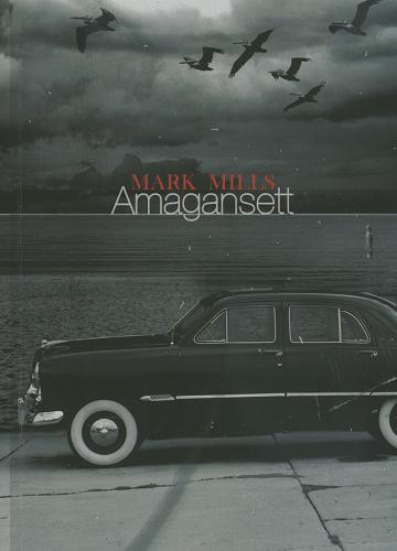 Okładka książki Amagansett / Mark Mills ; przeł. Magdalena Komorowska.