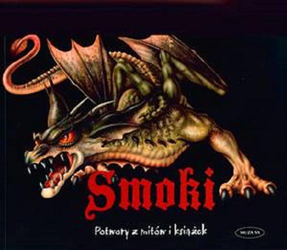Okładka książki  Smoki :  potwory z mitów i książek  1