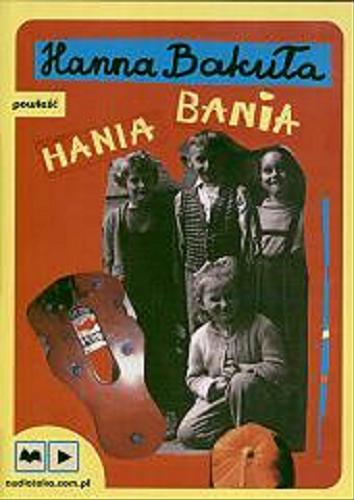 Okładka książki Hania Bania / Hanna Bakuła ; czyta Maria Szabłowska.