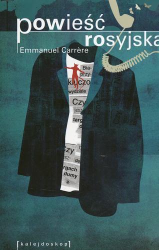 Okładka książki Powieść rosyjska / Emmanuel Carrére ; tł. Anna Trznadel-Szczepanek.