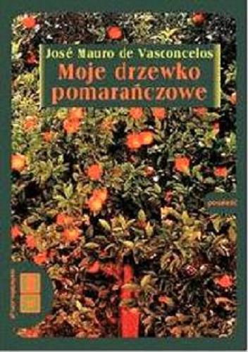 Okładka książki Moje drzewko pomarańczowe [Dokument dźwiękowy] / José Mauro de Vasconcelos ; przekład Teresa Tomczyńska.