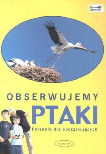 Okładka książki  Obserwujemy ptaki : poradnik dla poczatkujacych  1