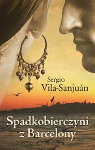 Okładka książki Spadkobierczyni z Barcelony / Sergio Vila-Sanjuán ; przeł. Aleksandra Wiktorowska.
