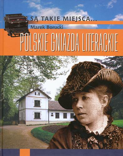 Okładka książki Polskie gniazda literackie / Marek Borucki.