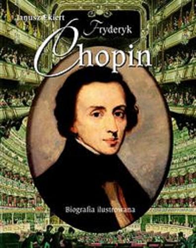 Okładka książki  Fryderyk Chopin :  biografia ilustrowana  6