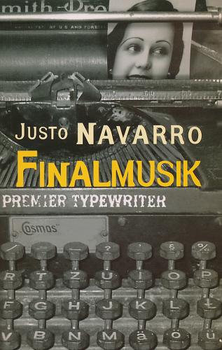 Okładka książki Finalmusik / Justo Navarro ; przeł. [z hisz.] Katarzyna Górna.