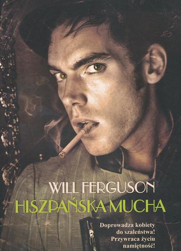 Okładka książki Hiszpańska mucha / Will Ferguson ; przeł. [z ang.] Mirosław P. Jabłoński.