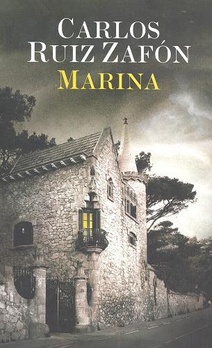 Okładka książki Marina / Carlos Ruiz Zafón ; przełożyli Katarzyna Okrasko, Carlos Marrodán Casas.